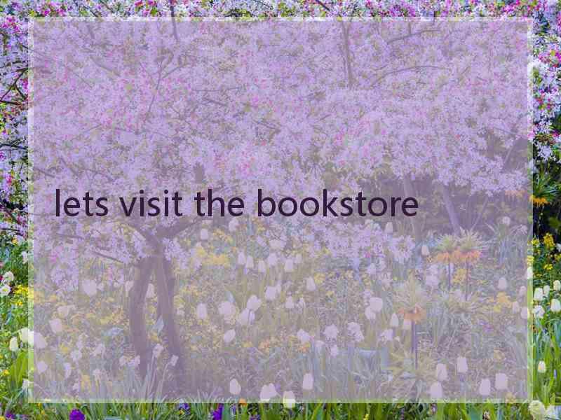 lets visit the bookstore