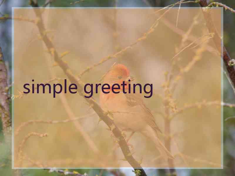 simple greeting