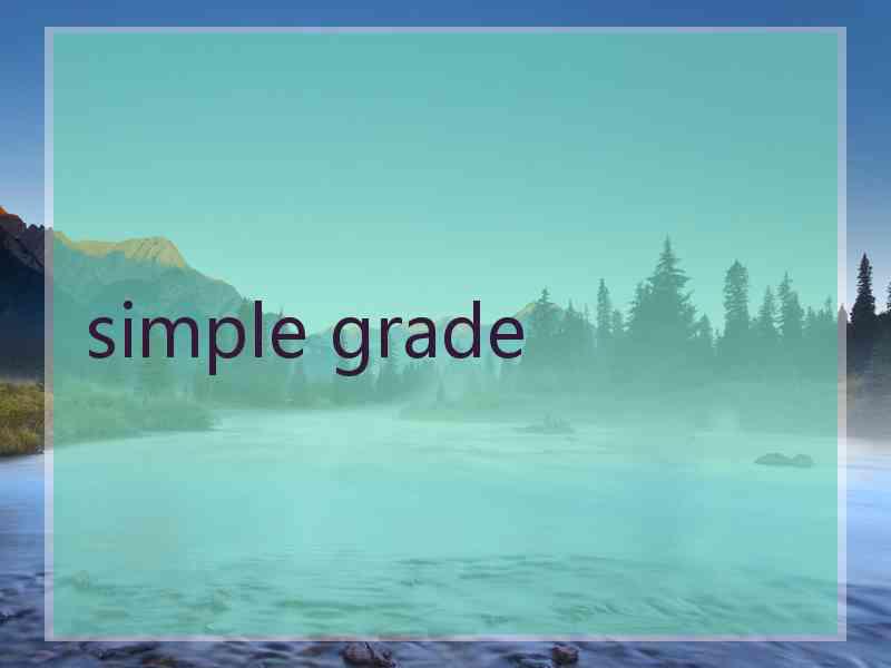 simple grade
