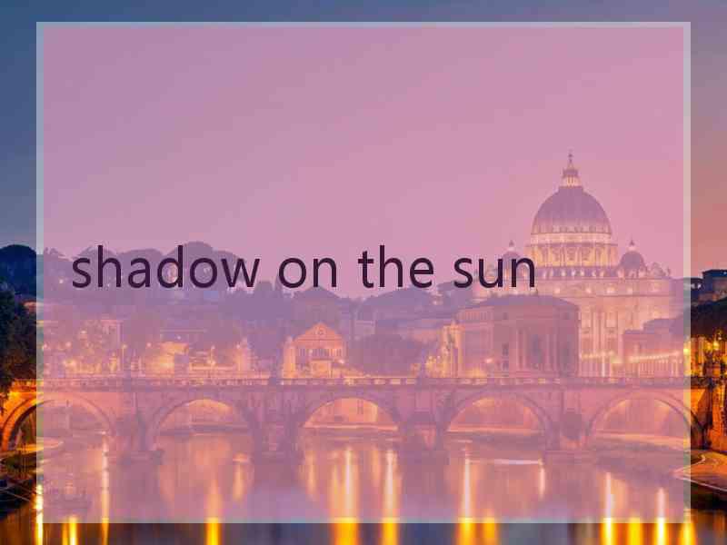 shadow on the sun