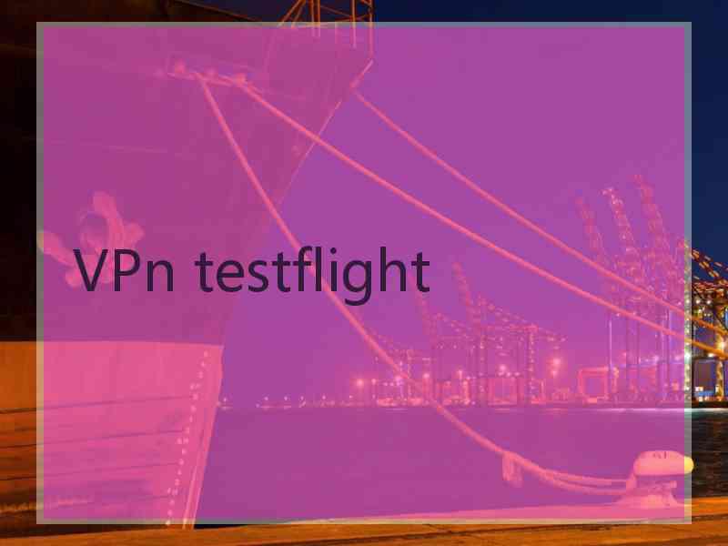 VPn testflight