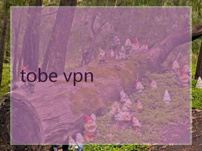 tobe vpn