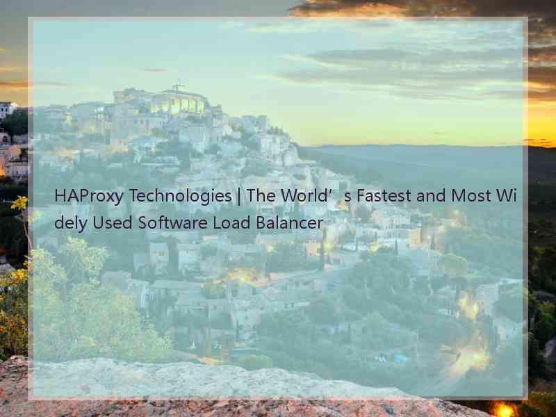 HAProxy Technologies | The World’s Fastest and Most Widely Used Software Load Balancer