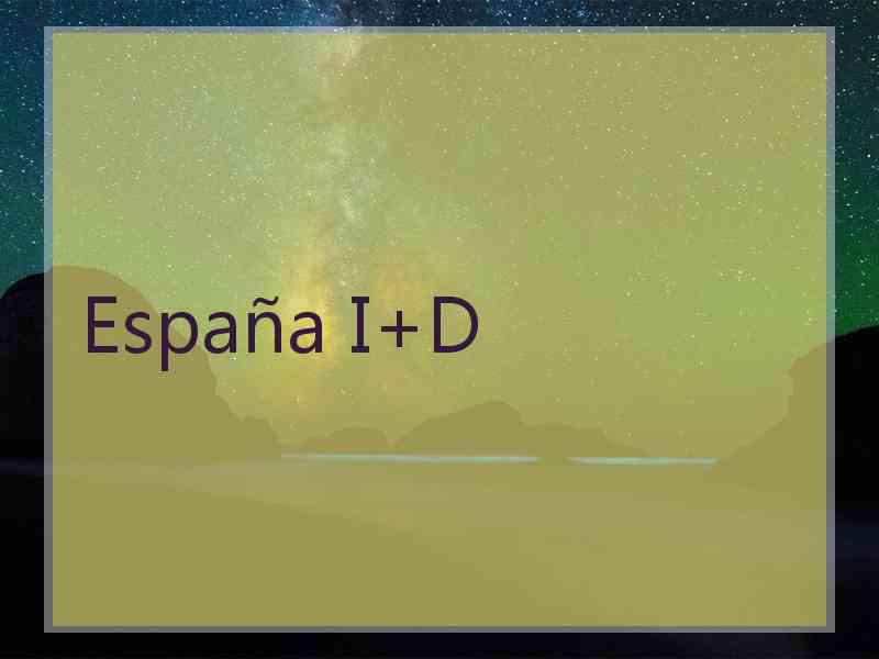 España I+D