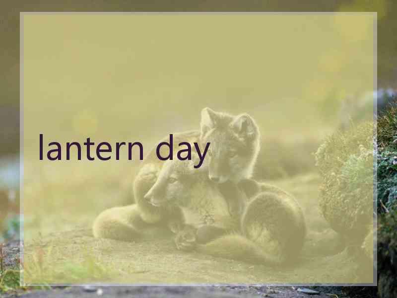 lantern day
